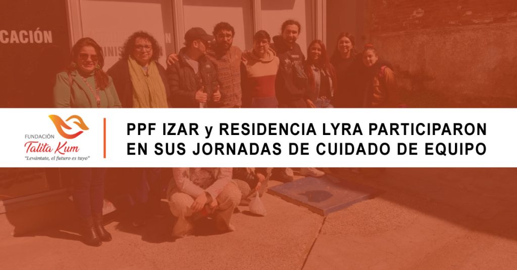 PPF Izar y Residencia Lyra Participaron en sus Jornadas de Cuidado de Equipo